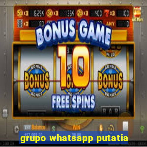 grupo whatsapp putatia